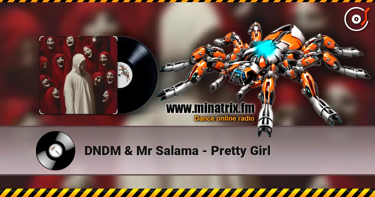 DNDM & Mr Salama - Pretty Girl жоғары сапада онлайн тыңдау | Minatrix.FM