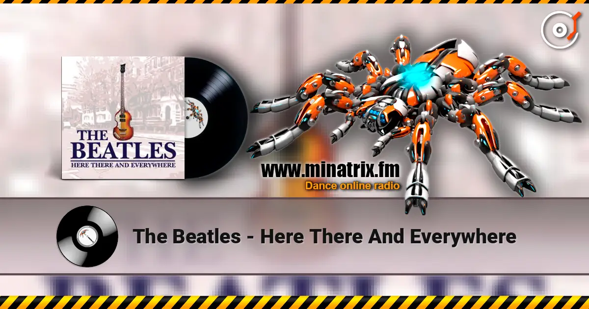 The Beatles - Here There And Everywhere жоғары сапада онлайн тыңдау | Minatrix.FM