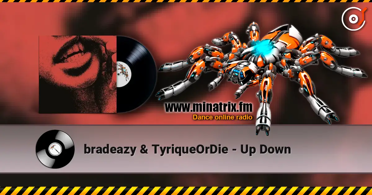 bradeazy & TyriqueOrDie - Up Down жоғары сапада онлайн тыңдау | Minatrix.FM
