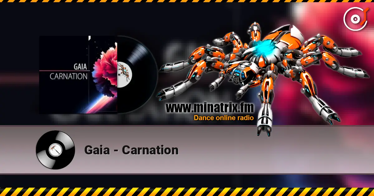 Gaia - Carnation жоғары сапада онлайн тыңдау | Minatrix.FM