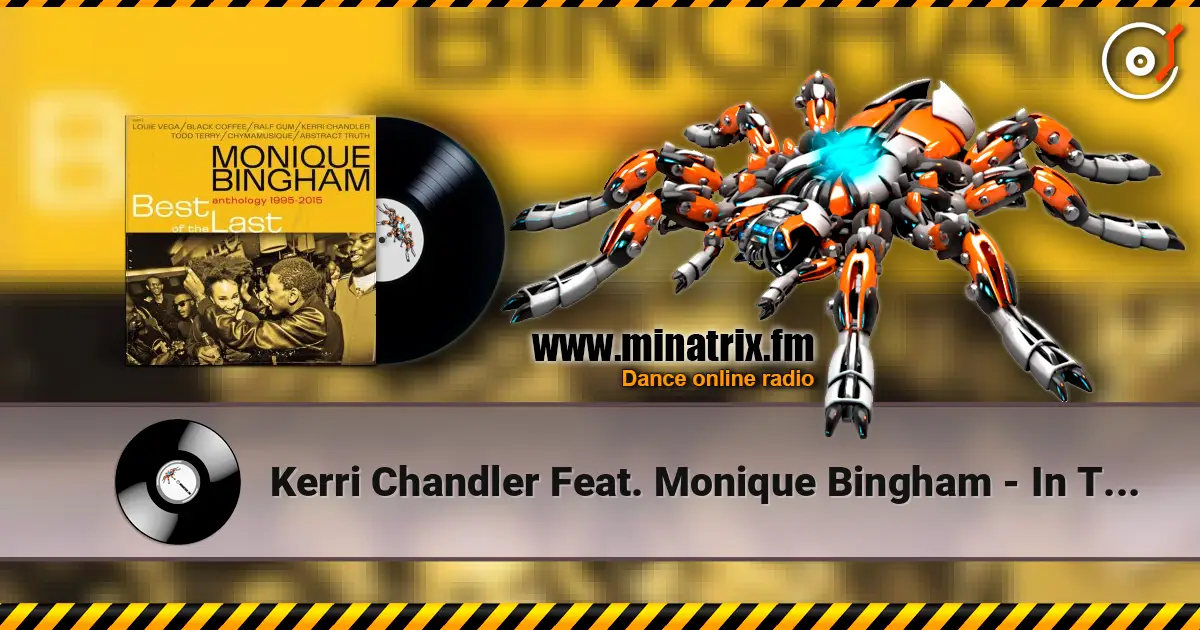 Kerri Chandler Feat. Monique Bingham - In The Morning (Final Raw Mix) жоғары сапада онлайн тыңдау | Minatrix.FM