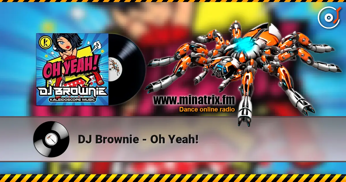 DJ Brownie - Oh Yeah! жоғары сапада онлайн тыңдау | Minatrix.FM