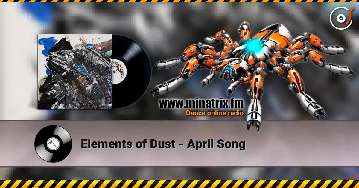 Elements of Dust - April Song жоғары сапада онлайн тыңдау | Minatrix.FM