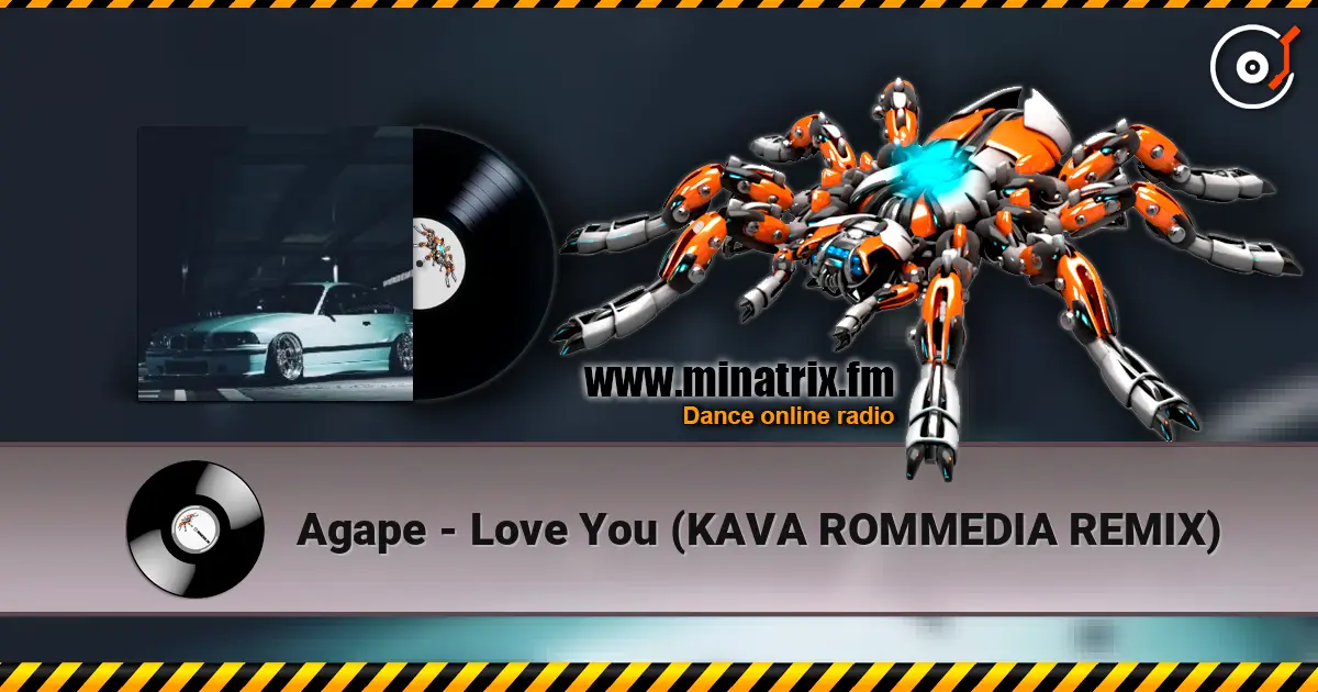 Agape - Love You (KAVA ROMMEDIA REMIX) жоғары сапада онлайн тыңдау | Minatrix.FM
