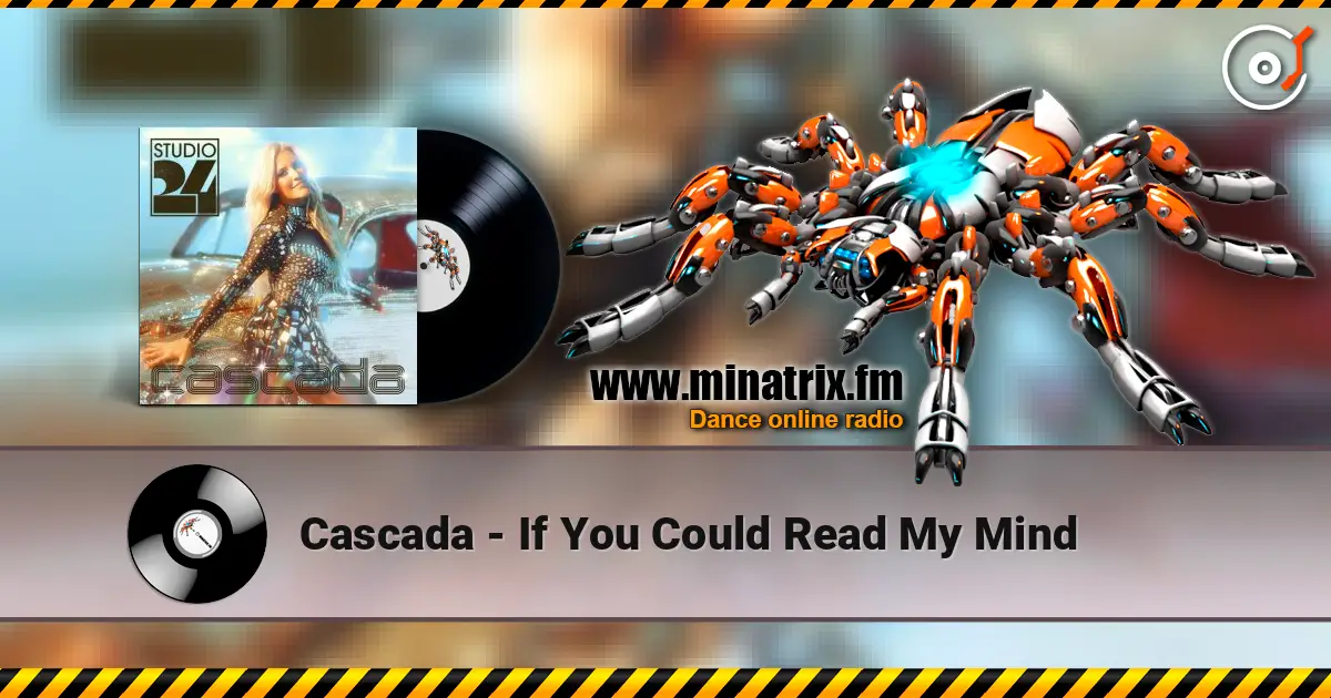 Cascada - If You Could Read My Mind жоғары сапада онлайн тыңдау | Minatrix.FM