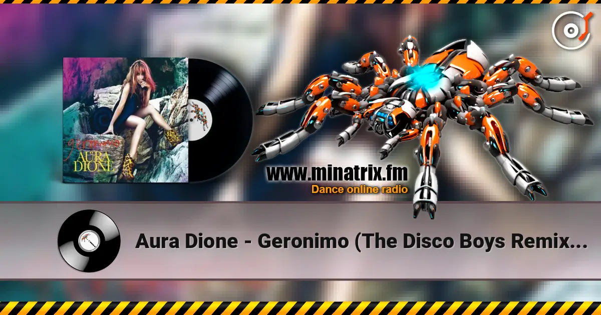Aura Dione - Geronimo (The Disco Boys Remix Edit) жоғары сапада онлайн тыңдау | Minatrix.FM