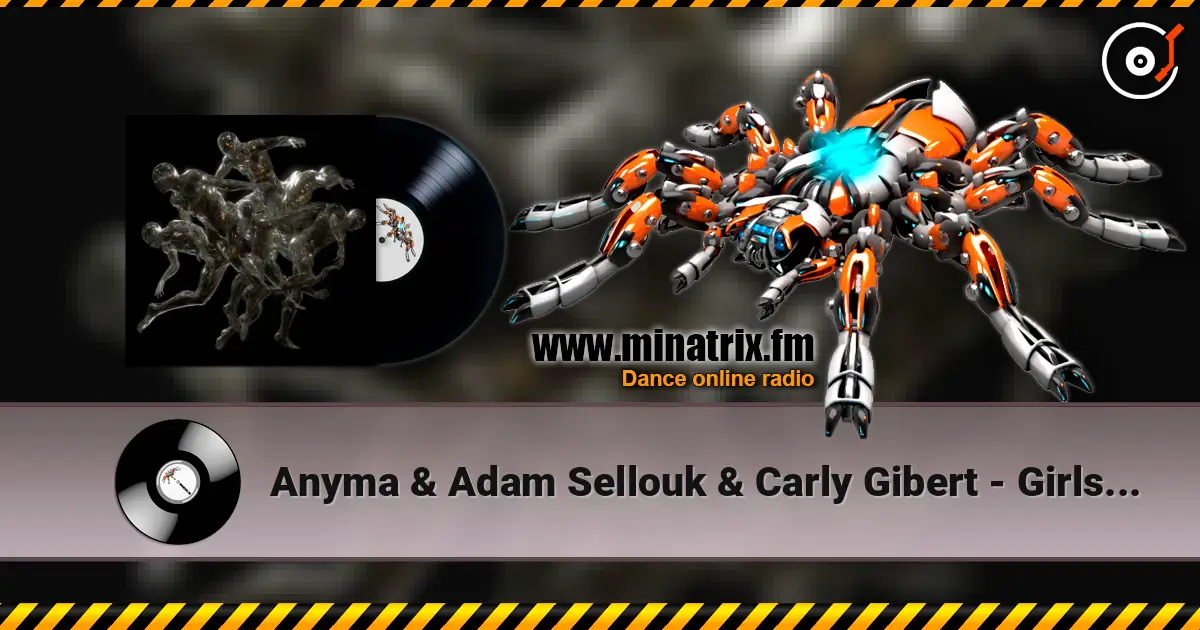 Anyma & Adam Sellouk & Carly Gibert - Girls MIA жоғары сапада онлайн тыңдау | Minatrix.FM