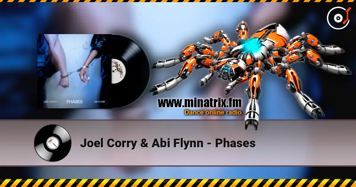 Joel Corry & Abi Flynn - Phases жоғары сапада онлайн тыңдау | Minatrix.FM