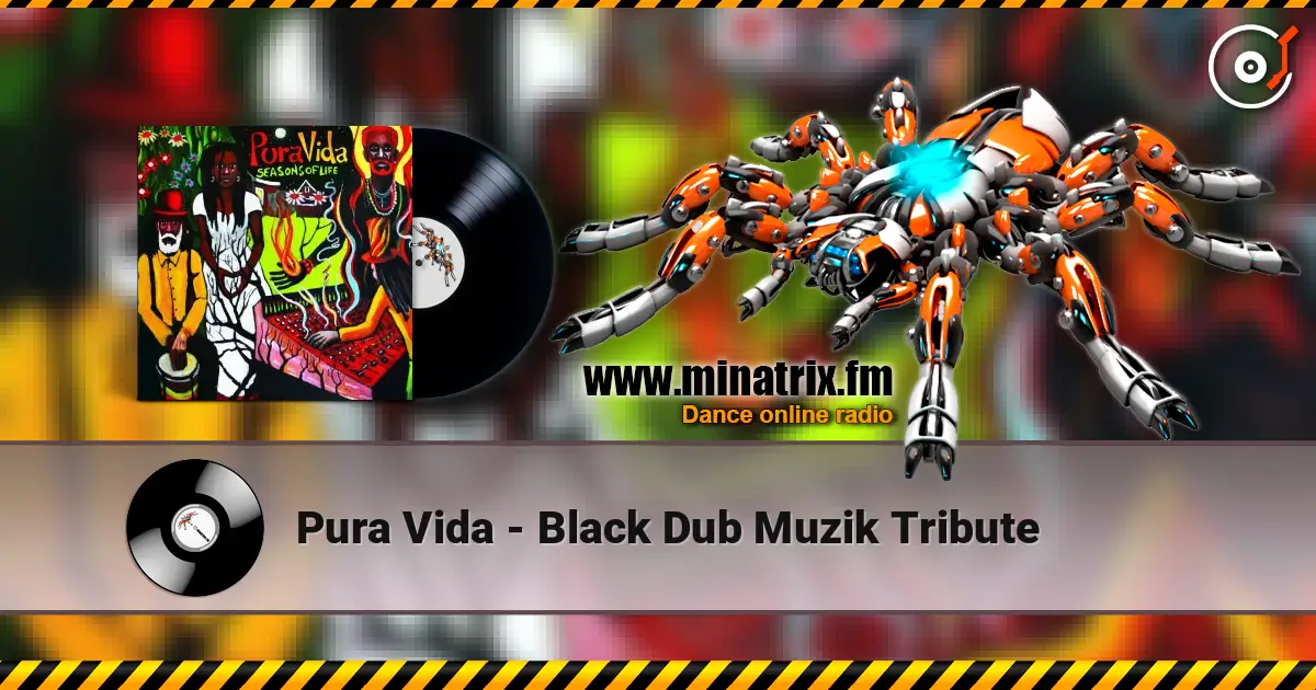 Pura Vida - Black Dub Muzik Tribute жоғары сапада онлайн тыңдау | Minatrix.FM