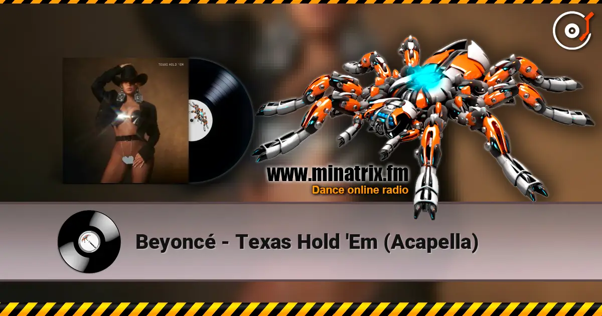 Beyoncé - Texas Hold 'Em (Acapella) жоғары сапада онлайн тыңдау | Minatrix.FM