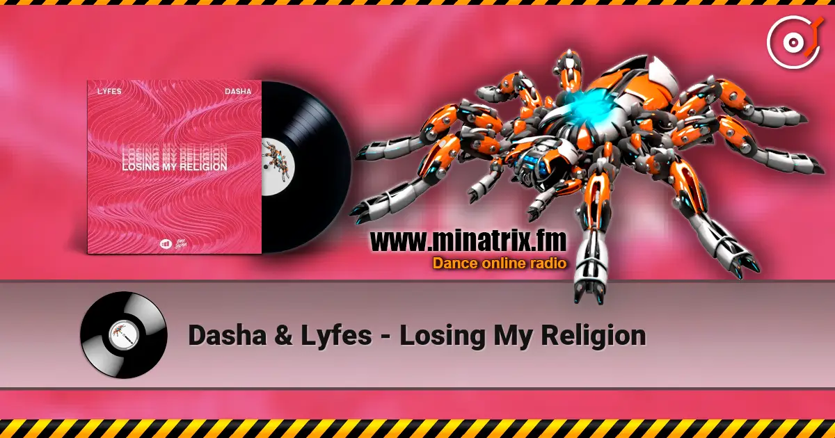 Dasha & Lyfes - Losing My Religion жоғары сапада онлайн тыңдау | Minatrix.FM