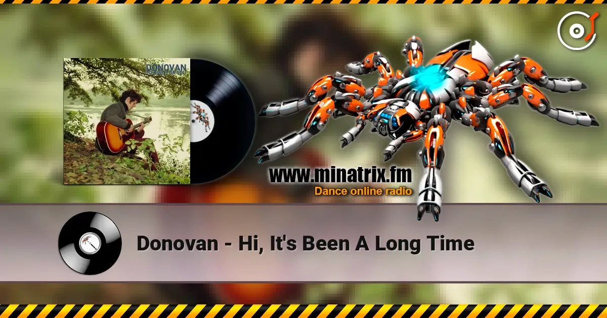 Donovan - Hi, It's Been A Long Time жоғары сапада онлайн тыңдау | Minatrix.FM