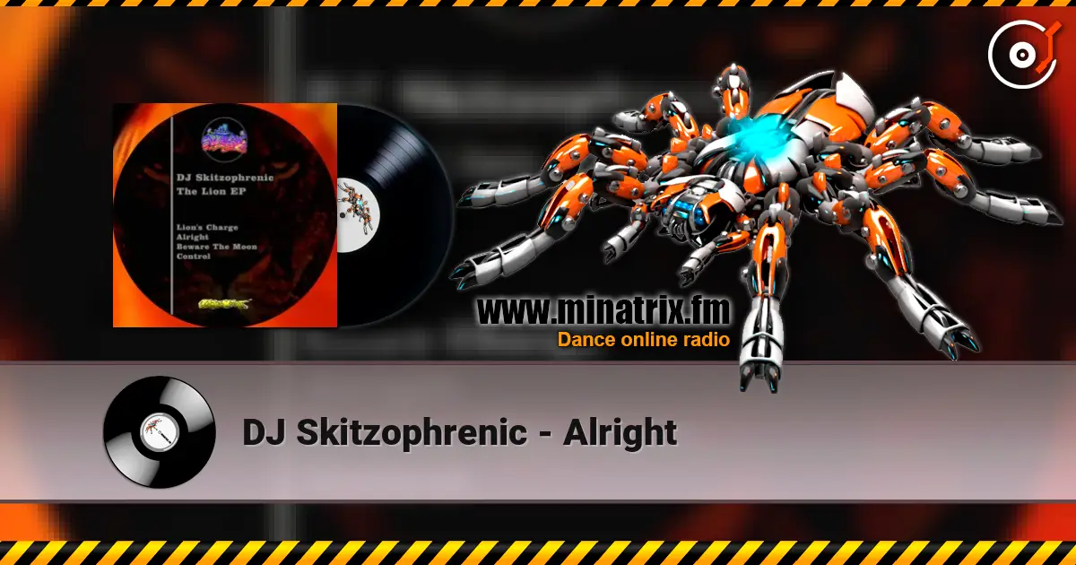 DJ Skitzophrenic - Alright жоғары сапада онлайн тыңдау | Minatrix.FM