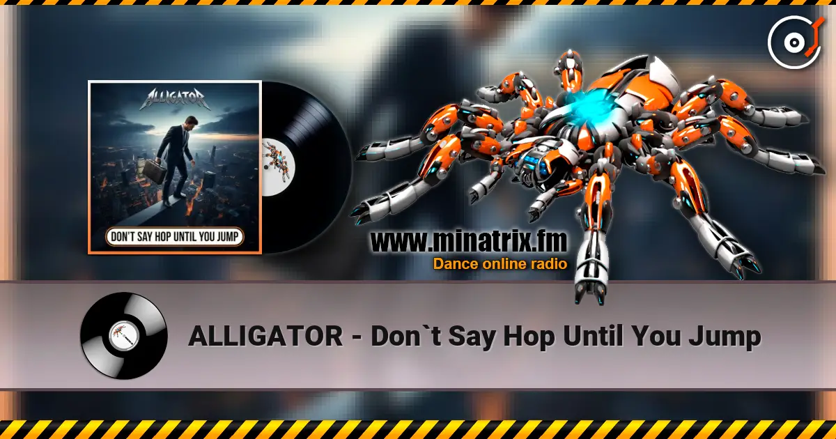 ALLIGATOR - Don`t Say Hop Until You Jump жоғары сапада онлайн тыңдау | Minatrix.FM