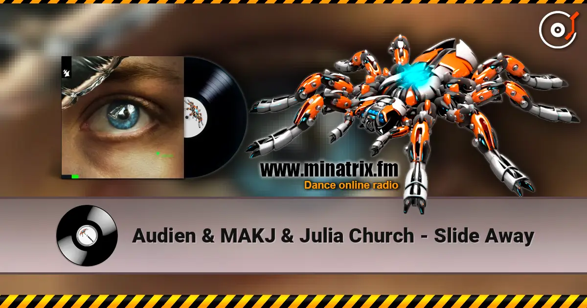 Audien & MAKJ & Julia Church - Slide Away écouter en ligne en haute qualité | Minatrix.FM