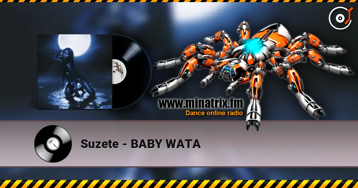 Suzete - BABY WATA жоғары сапада онлайн тыңдау | Minatrix.FM
