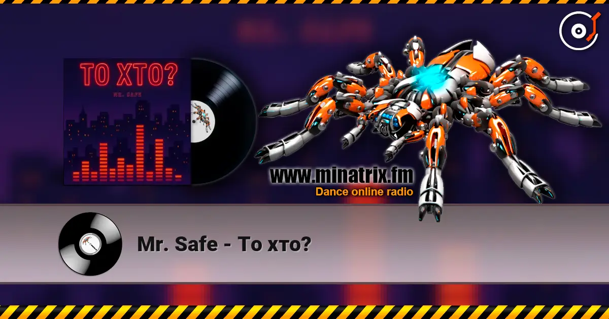 Mr. Safe - То хто? жоғары сапада онлайн тыңдау | Minatrix.FM