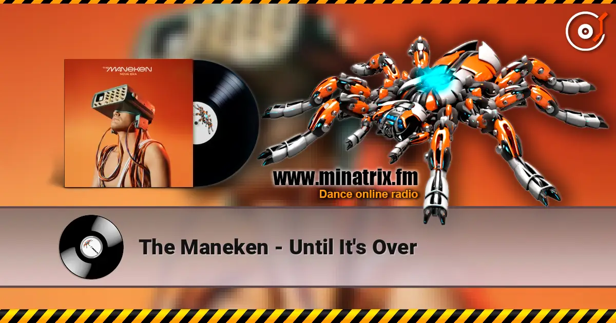 The Maneken - Until It's Over жоғары сапада онлайн тыңдау | Minatrix.FM