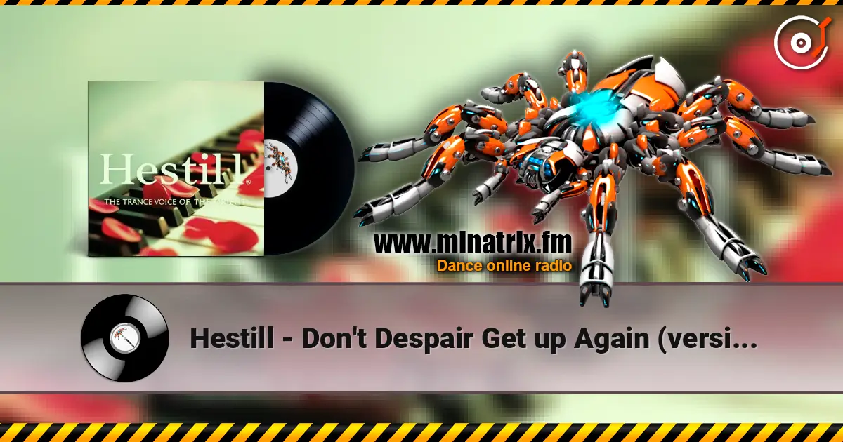 Hestill - Don't Despair Get up Again (version 2) жоғары сапада онлайн тыңдау | Minatrix.FM