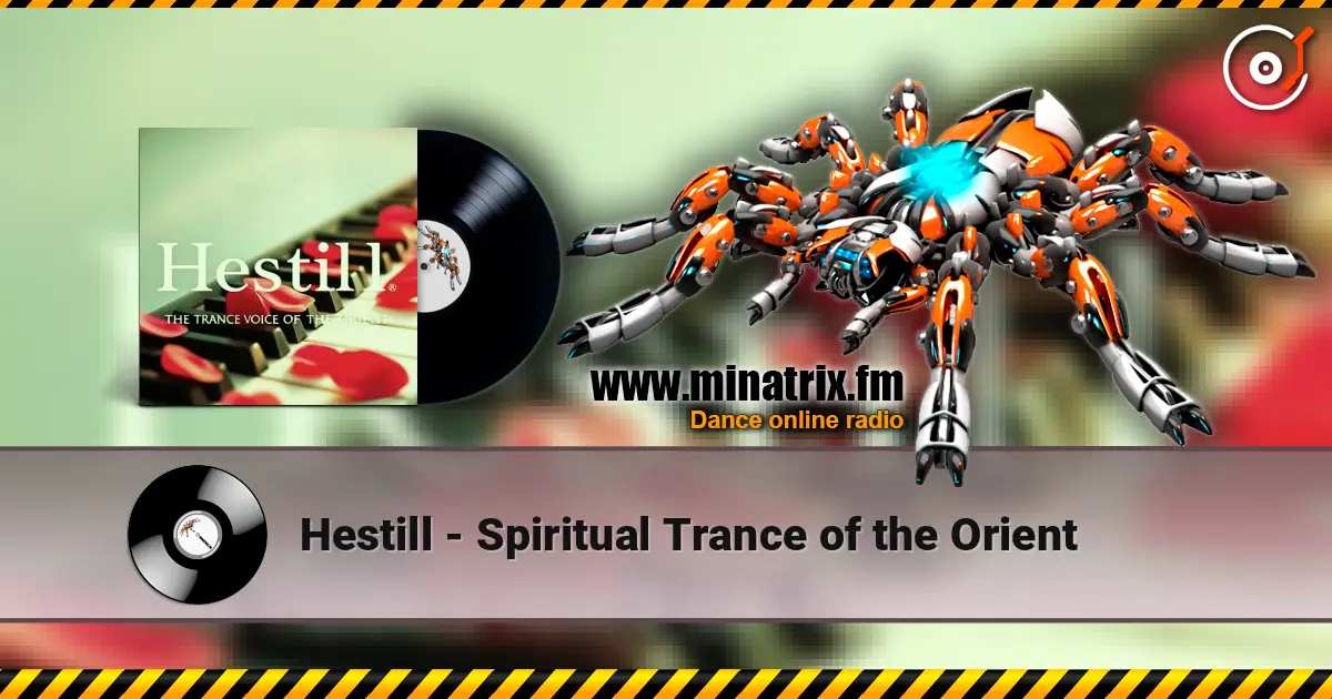 Hestill - Spiritual Trance of the Orient жоғары сапада онлайн тыңдау | Minatrix.FM