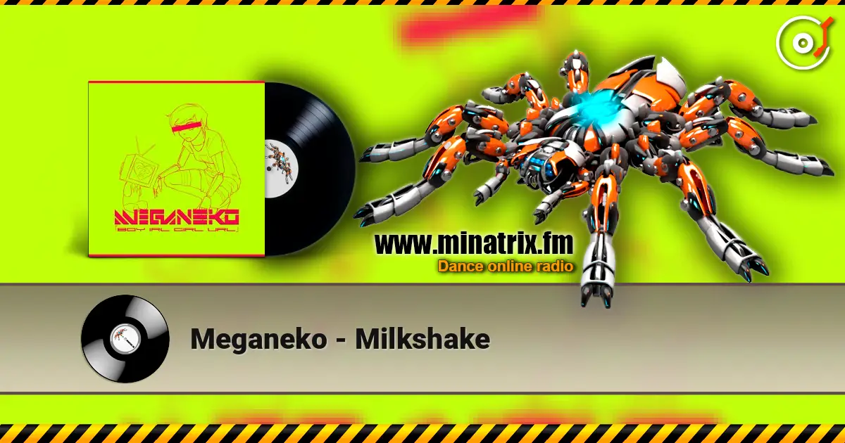Meganeko - Milkshake жоғары сапада онлайн тыңдау | Minatrix.FM