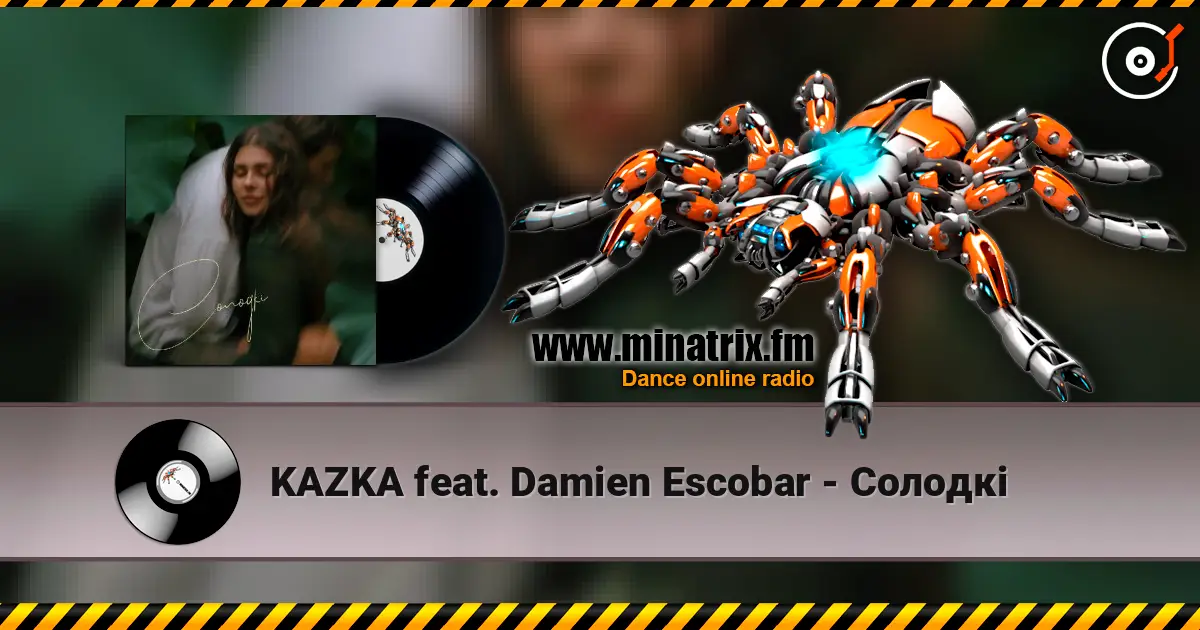 KAZKA feat. Damien Escobar - Солодкі жоғары сапада онлайн тыңдау | Minatrix.FM
