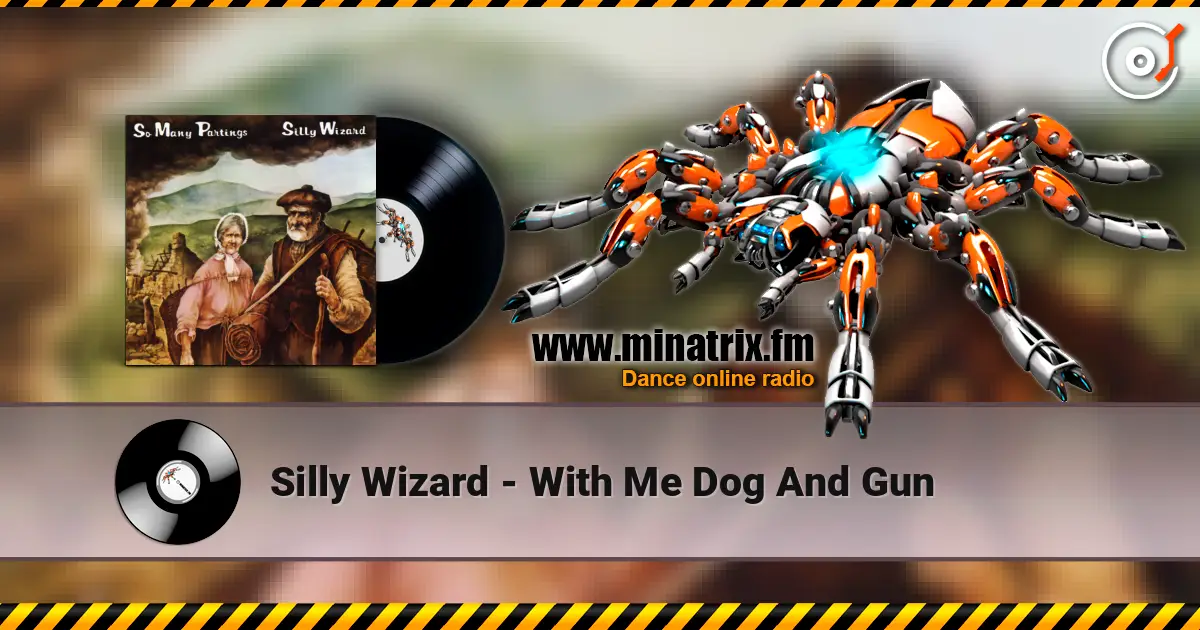 Silly Wizard - With Me Dog And Gun жоғары сапада онлайн тыңдау | Minatrix.FM