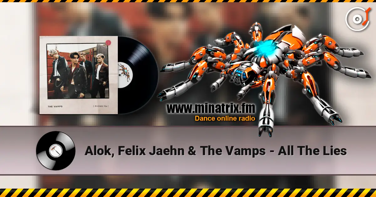 Alok, Felix Jaehn & The Vamps - All The Lies жоғары сапада онлайн тыңдау | Minatrix.FM
