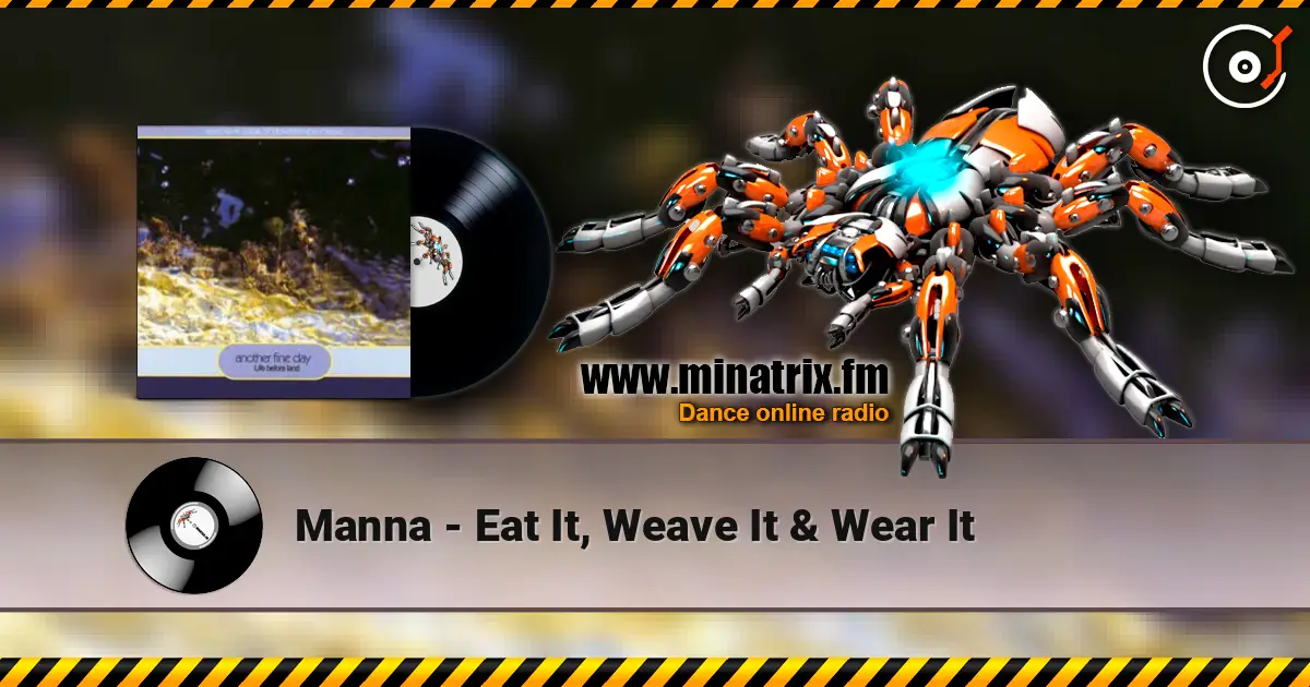 Manna - Eat It, Weave It & Wear It жоғары сапада онлайн тыңдау | Minatrix.FM