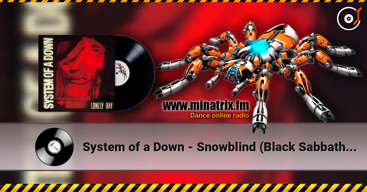 System of a Down - Snowblind (Black Sabbath Cover) жоғары сапада онлайн тыңдау | Minatrix.FM