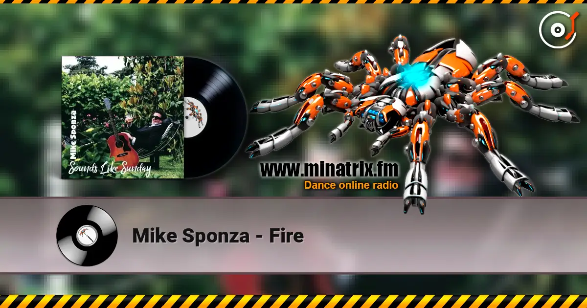 Mike Sponza - Fire жоғары сапада онлайн тыңдау | Minatrix.FM