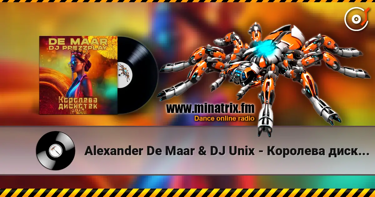 Alexander De Maar & DJ Unix - Королева дискотек жоғары сапада онлайн тыңдау | Minatrix.FM