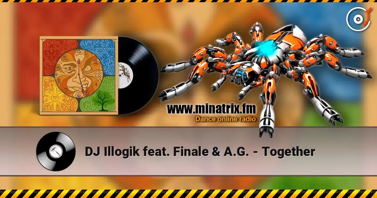 DJ Illogik feat. Finale & A.G. - Together жоғары сапада онлайн тыңдау | Minatrix.FM