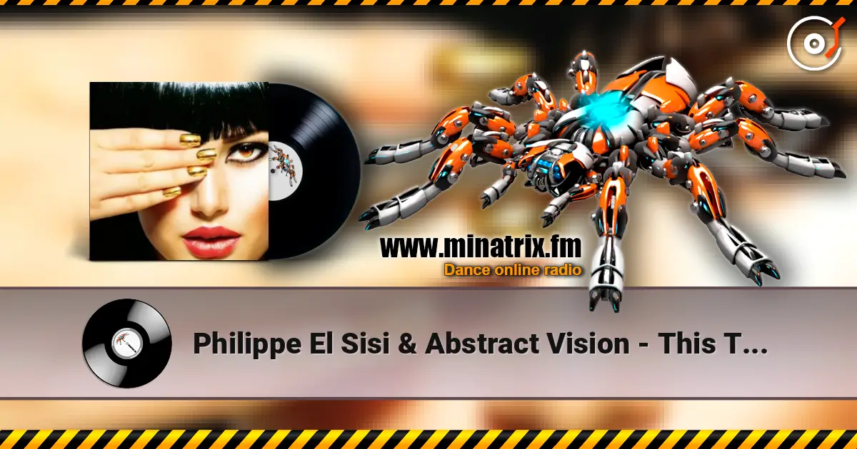 Philippe El Sisi & Abstract Vision - This Time (Wach Remix) жоғары сапада онлайн тыңдау | Minatrix.FM