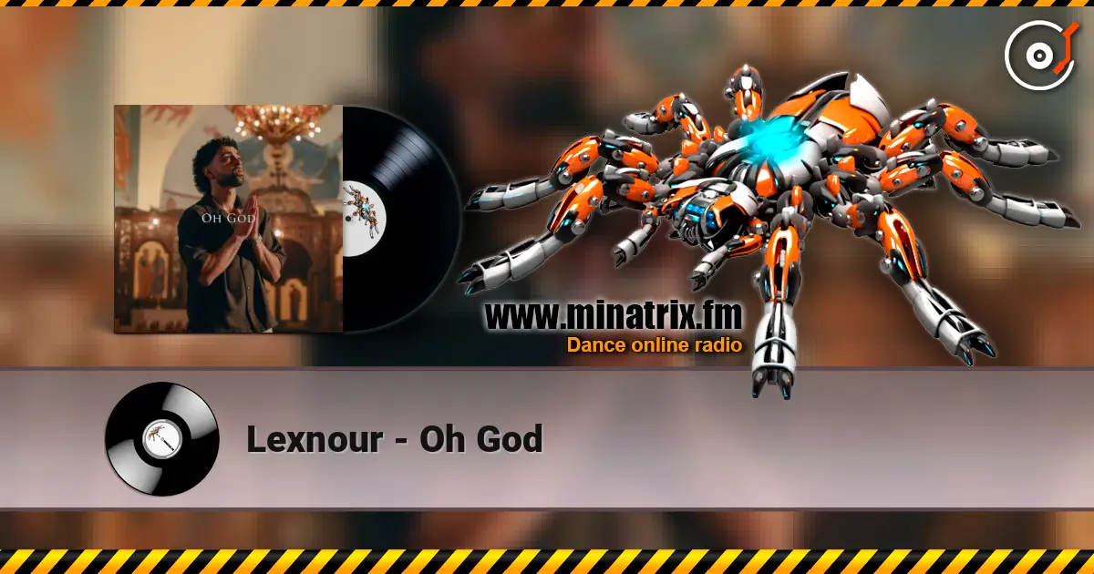 Lexnour - Oh God жоғары сапада онлайн тыңдау | Minatrix.FM