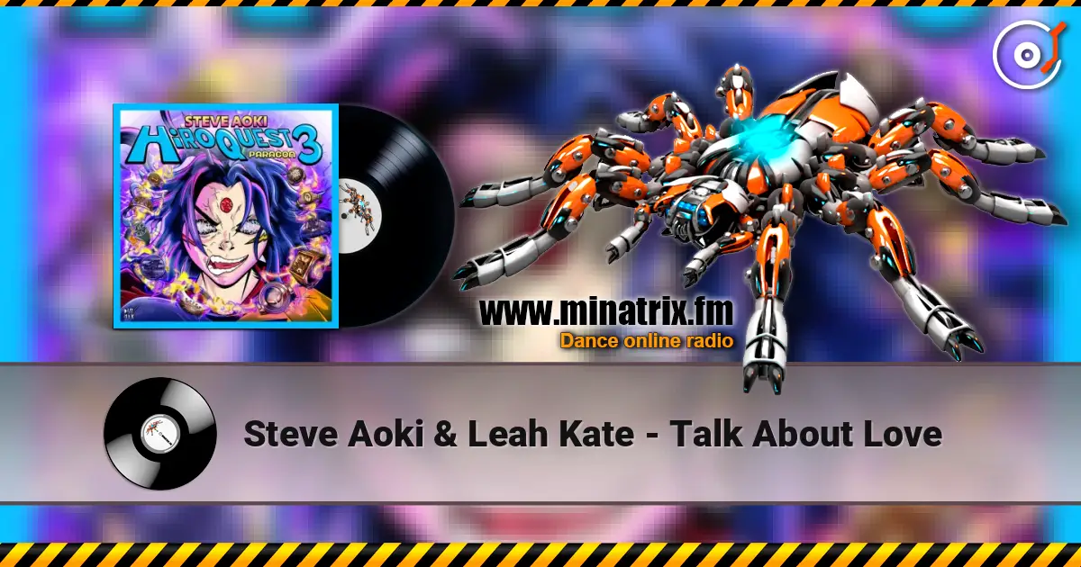 Steve Aoki & Leah Kate - Talk About Love жоғары сапада онлайн тыңдау | Minatrix.FM