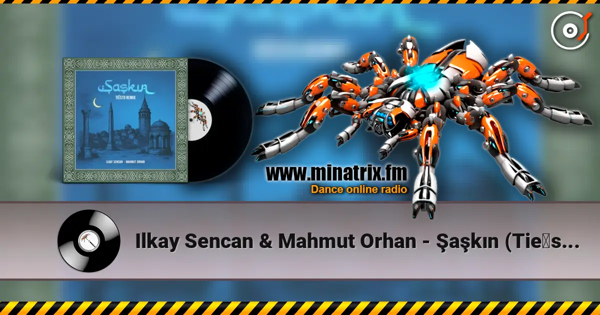 Ilkay Sencan & Mahmut Orhan - Şaşkın (Tiësto Remix) жоғары сапада онлайн тыңдау | Minatrix.FM