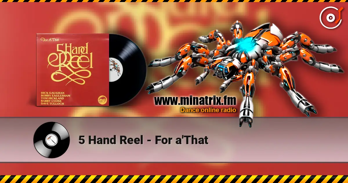5 Hand Reel - For a'That жоғары сапада онлайн тыңдау | Minatrix.FM
