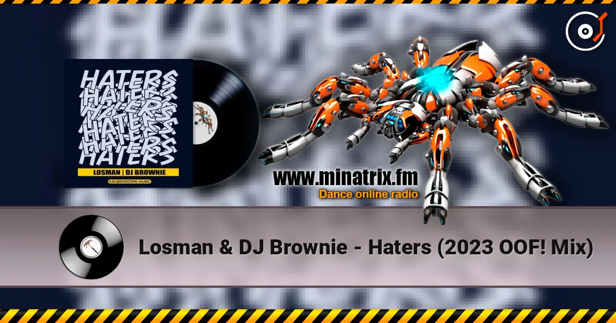 Losman & DJ Brownie - Haters (2023 OOF! Mix) жоғары сапада онлайн тыңдау | Minatrix.FM