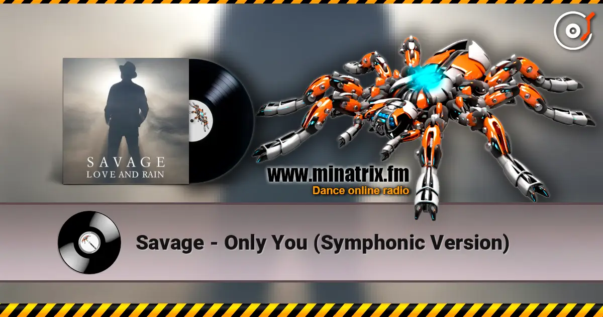 Savage - Only You (Symphonic Version) жоғары сапада онлайн тыңдау | Minatrix.FM