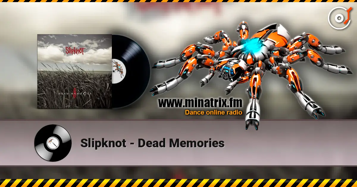 Slipknot - Dead Memories жоғары сапада онлайн тыңдау | Minatrix.FM
