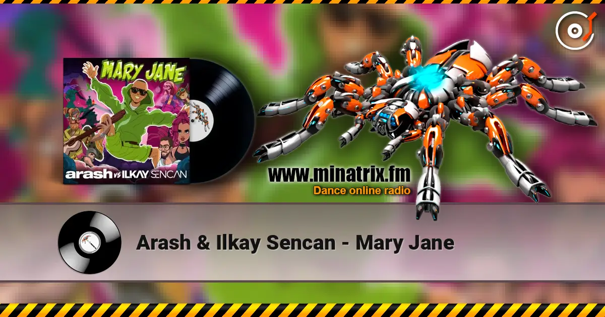 Arash & Ilkay Sencan - Mary Jane жоғары сапада онлайн тыңдау | Minatrix.FM