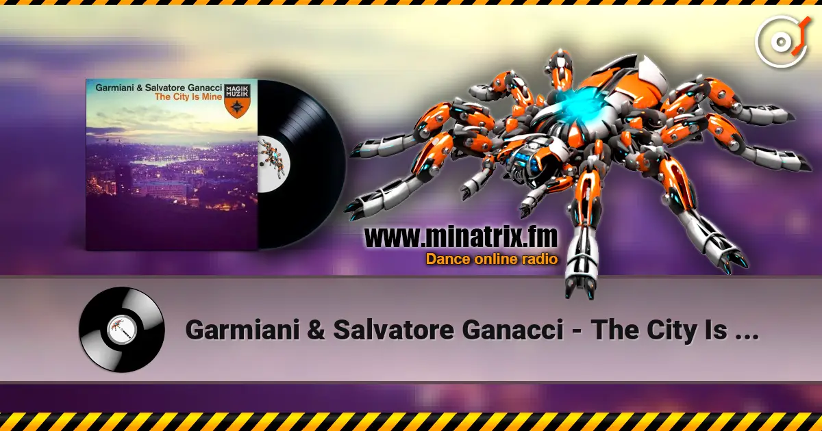 Garmiani & Salvatore Ganacci - The City Is Mine (Original Mix) жоғары сапада онлайн тыңдау | Minatrix.FM