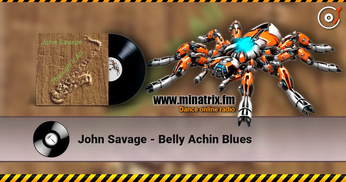 John Savage - Belly Achin Blues жоғары сапада онлайн тыңдау | Minatrix.FM