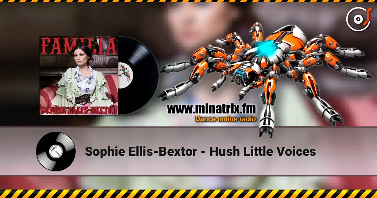 Sophie Ellis-Bextor - Hush Little Voices жоғары сапада онлайн тыңдау | Minatrix.FM