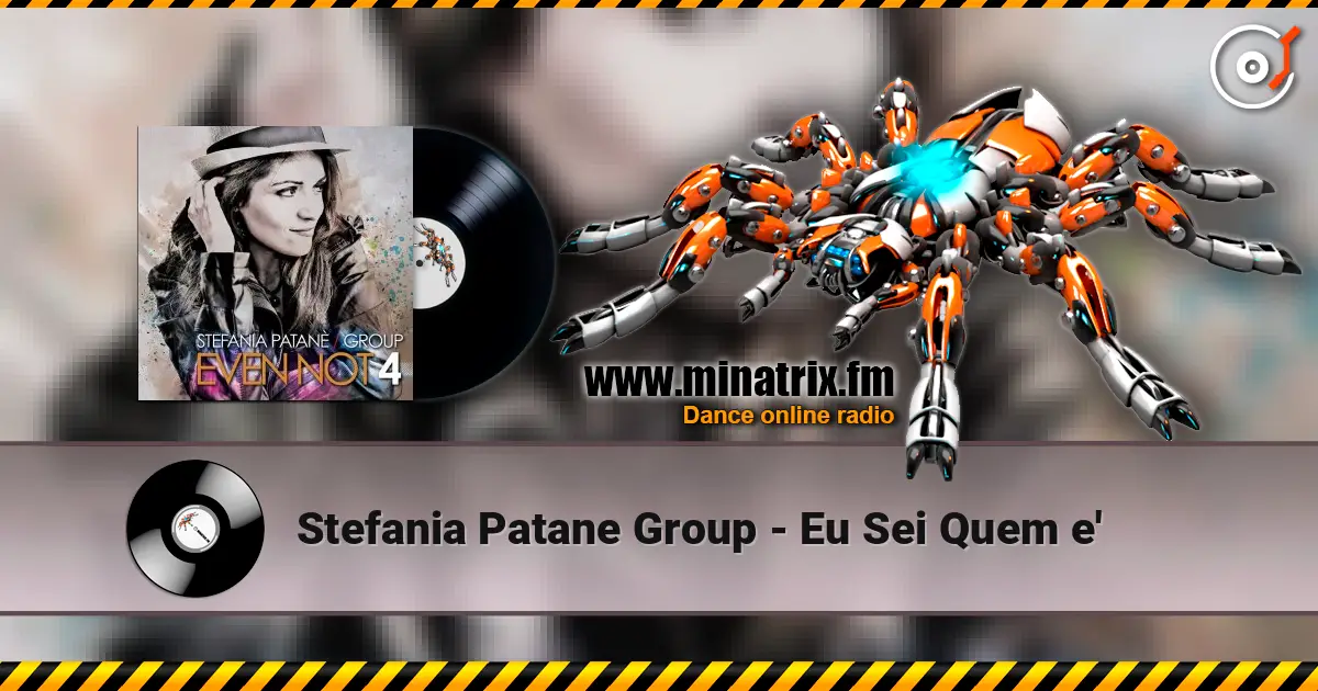 Stefania Patane Group - Eu Sei Quem e' жоғары сапада онлайн тыңдау | Minatrix.FM