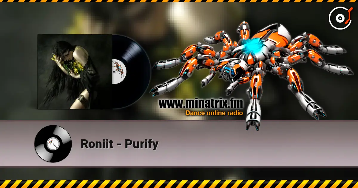 Roniit - Purify жоғары сапада онлайн тыңдау | Minatrix.FM