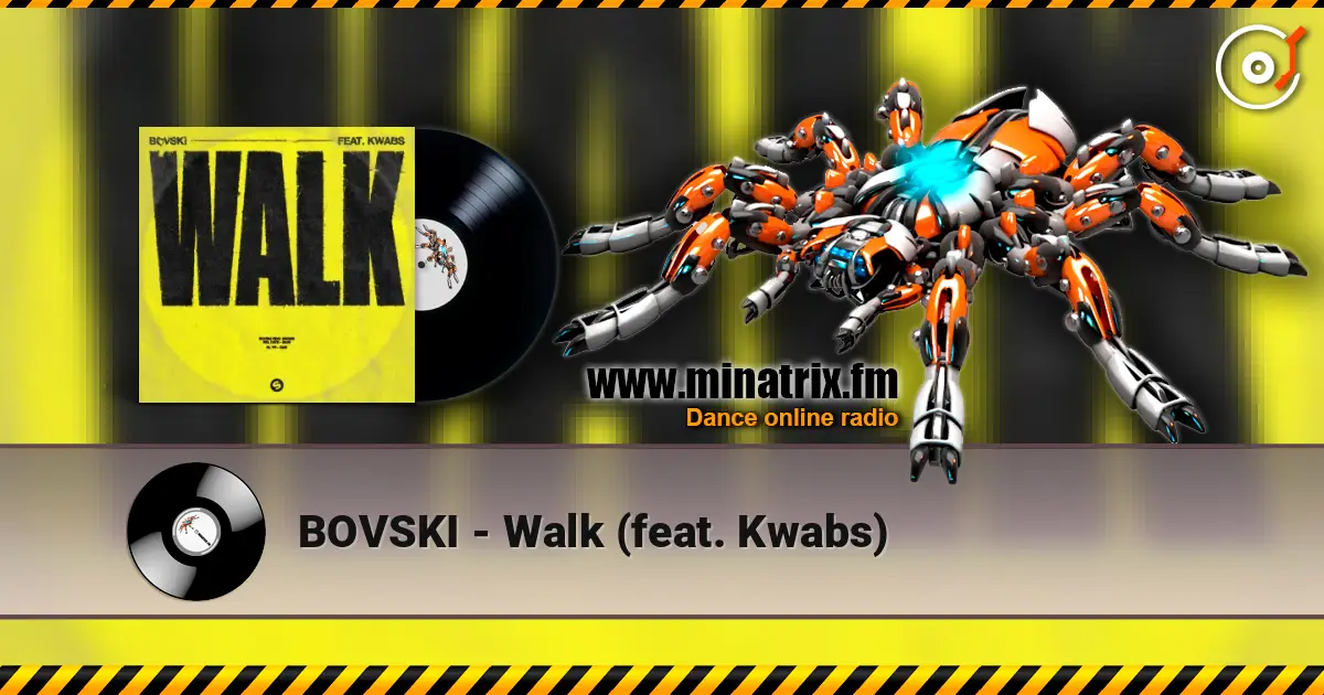 BOVSKI - Walk (feat. Kwabs) жоғары сапада онлайн тыңдау | Minatrix.FM