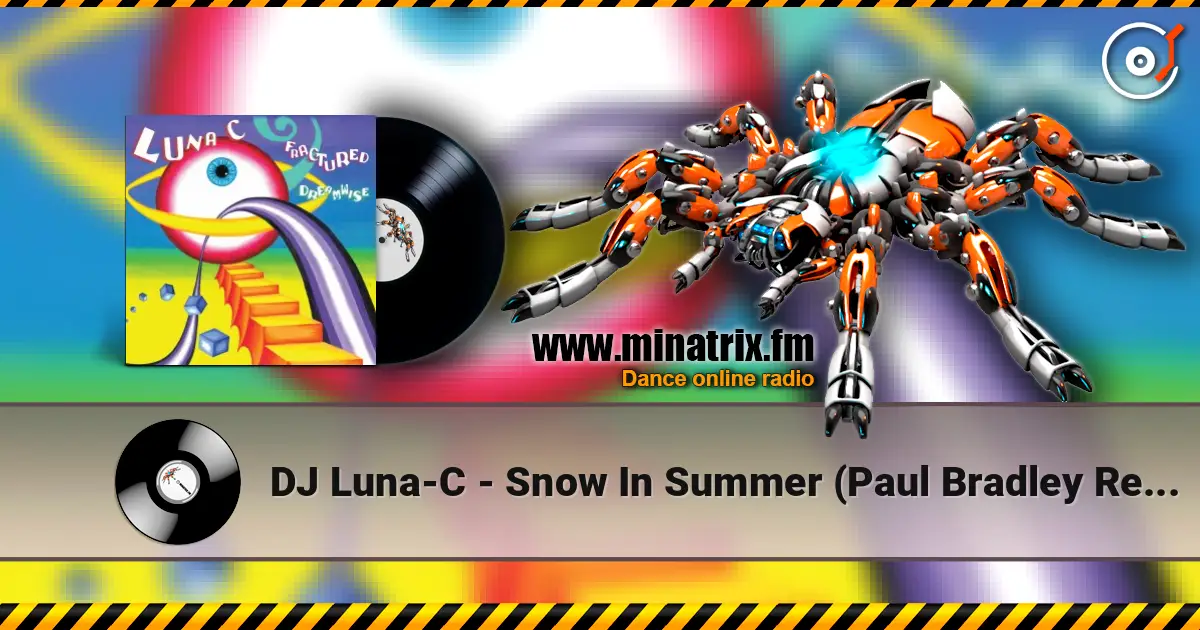 DJ Luna-C - Snow In Summer (Paul Bradley Remix) жоғары сапада онлайн тыңдау | Minatrix.FM