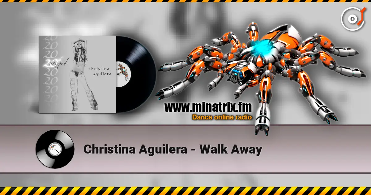 Christina Aguilera - Walk Away жоғары сапада онлайн тыңдау | Minatrix.FM